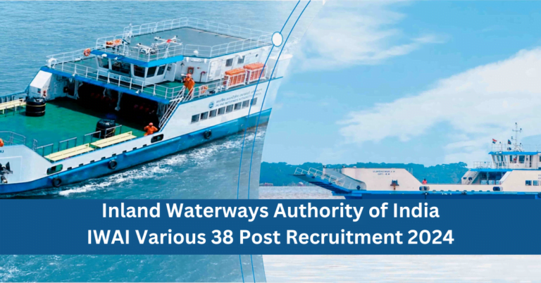 Inland Waterways Authority of India IWAI Various 38 Post Recruitment 2024