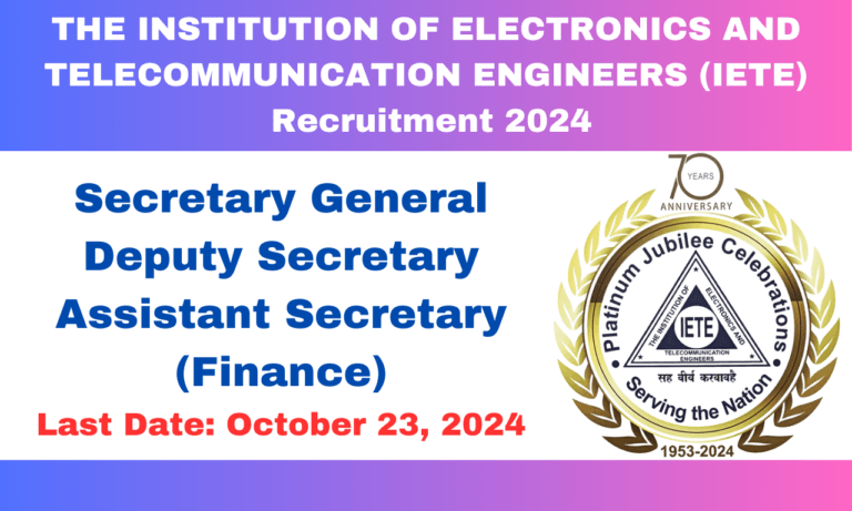 IETE Recruitment 2024: Secretary General, Deputy Secretary, and Assistant Secretary (Finance)