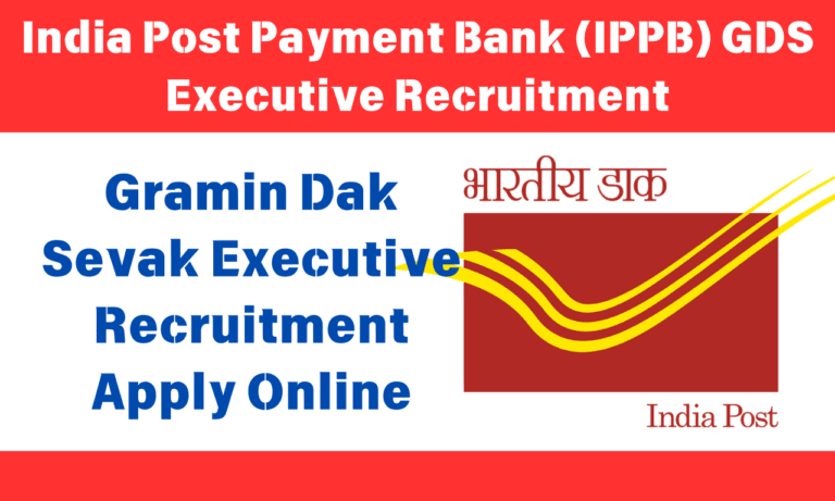 India Post Payment Bank (IPPB) GDS Executive Recruitment 2024