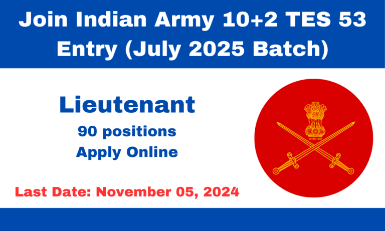 Join Indian Army 10+2 TES 53 Entry (July 2025 Batch)